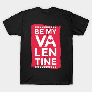 Be My Valentine T-Shirt